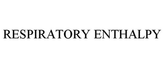 RESPIRATORY ENTHALPY