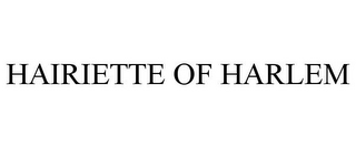 HAIRIETTE OF HARLEM