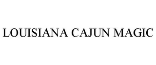 LOUISIANA CAJUN MAGIC