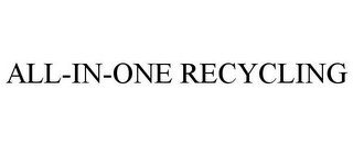 ALL-IN-ONE RECYCLING