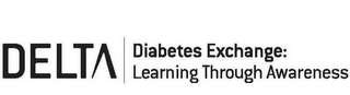 DELTA DIABETES EXCHANGE: LEARNING THROUGH AWARENESS