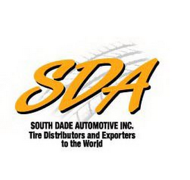 SDA SOUTH DADE AUTOMOTIVE, INC. TIRE DISTRIBUTORS AND EXPORTERS TO THE WORLD