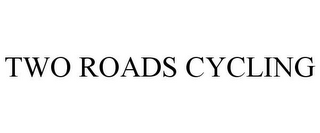 TWO ROADS CYCLING