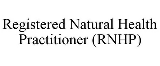 REGISTERED NATURAL HEALTH PRACTITIONER (RNHP)