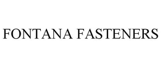 FONTANA FASTENERS