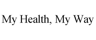 MY HEALTH, MY WAY