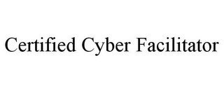 CERTIFIED CYBER FACILITATOR