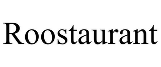 ROOSTAURANT