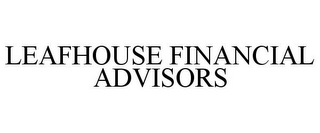 LEAFHOUSE FINANCIAL ADVISORS