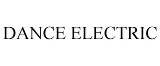 DANCE ELECTRIC