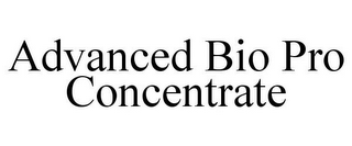 ADVANCED BIO PRO CONCENTRATE