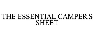 THE ESSENTIAL CAMPER'S SHEET