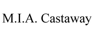 M.I.A. CASTAWAY