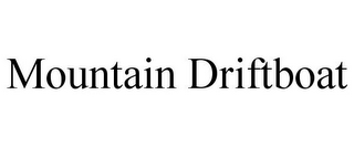 MOUNTAIN DRIFTBOAT