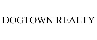 DOGTOWN REALTY