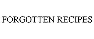FORGOTTEN RECIPES