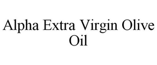 ALPHA EXTRA VIRGIN OLIVE OIL