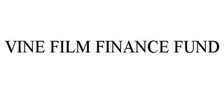 VINE FILM FINANCE FUND