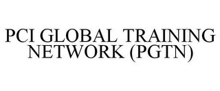 PCI GLOBAL TRAINING NETWORK (PGTN)