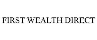 FIRST WEALTH DIRECT