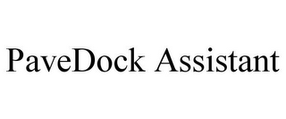 PAVEDOCK ASSISTANT