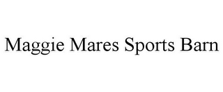 MAGGIE MARES SPORTS BARN