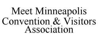 MEET MINNEAPOLIS CONVENTION & VISITORS ASSOCIATION