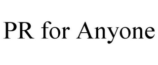 PR FOR ANYONE