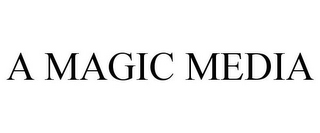 A MAGIC MEDIA