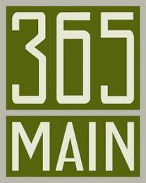 365 MAIN