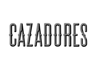 CAZADORES