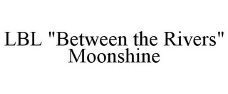 LBL "BETWEEN THE RIVERS" MOONSHINE