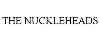 THE NUCKLEHEADS