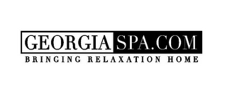 GEORGIA SPA.COM BRINGING RELAXATION HOME