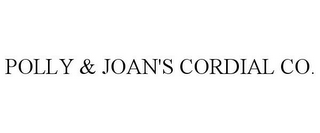 POLLY & JOAN'S CORDIAL CO.
