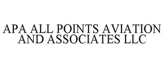 APA ALL POINTS AVIATION AND ASSOCIATES LLC