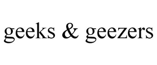 GEEKS & GEEZERS