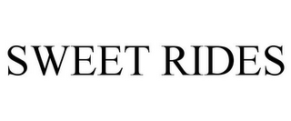 SWEET RIDES