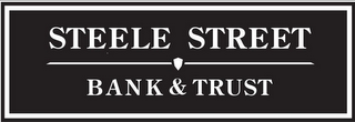 STEELE STREET BANK & TRUST