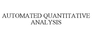 AUTOMATED QUANTITATIVE ANALYSIS