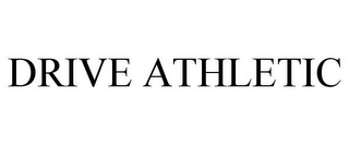 DRIVE ATHLETIC