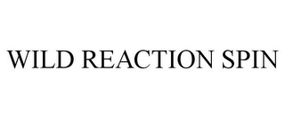 WILD REACTION SPIN