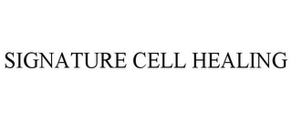 SIGNATURE CELL HEALING