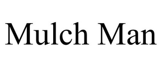 MULCH MAN