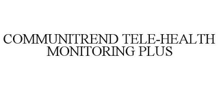 COMMUNITREND TELE-HEALTH MONITORING PLUS