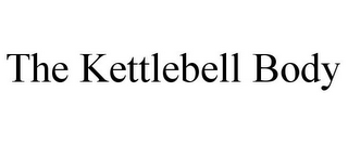 THE KETTLEBELL BODY