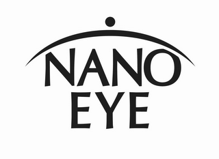 NANO EYE