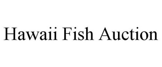 HAWAII FISH AUCTION