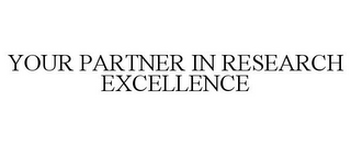 YOUR PARTNER IN RESEARCH EXCELLENCE