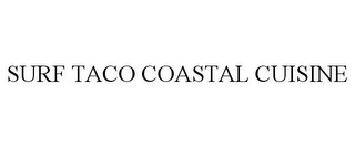 SURF TACO COASTAL CUISINE